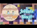 Jovians react!🪐💫|GC|Solarballs