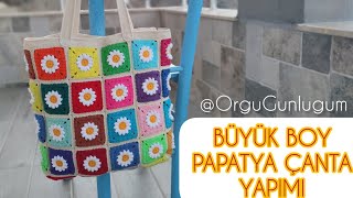 BÜYÜK BOY PAPATYA ÇANTA YAPIMI 🌸 MOTİFLİ PAPATYA ÇANTA 🔆 CROCHET BAG 🔆