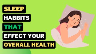 Sleep Habbits That effect your over all health | Health Crave