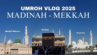 UMRAH VLOG 2025 TERBARU - PERJALANAN SPIRITUAL MADINAH - MEKKAH - FULL VIDEO