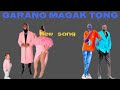 garang magak tong new song