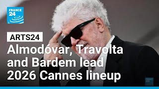 Almodóvar, Travolta and Bardem lead 2026 Cannes lineup • FRANCE 24 English