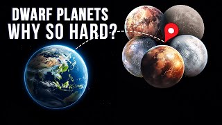 Why Is It So Hard To Reach The Dwarf Planets?