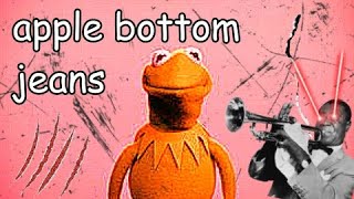 Apple Bottom Jeans by Kermit (w/ FACECAM)