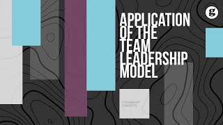 Application of the Team Leadership Model