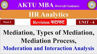 7| Mediation, Types, Mediation Process, Moderation and Interaction analysis, HR Analytics in hindi