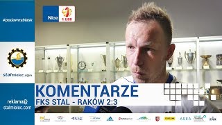 TV Stal: Komentarze po meczu Stal - Raków 2:3