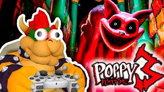 Bowser Plays POPPY PLAYTIME CHAPTER 3