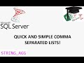 SQL. A really quick way of creating a delimited string using STRING_AGG. Quick comma separated list.