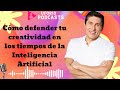 Cómo defender tu creatividad en los tiempos de la Inteligencia Artificial- En Boca Cerrada 2024