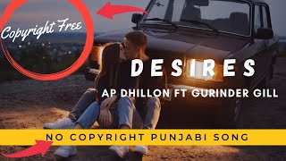 DESIRES  AP DHILLON  GURINDER GILL  ALAKHs Lofi (Remix) No Copyright Punjabi Song
