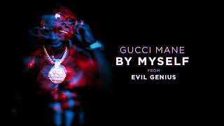 Gucci Mane - By Myself [ Audio]