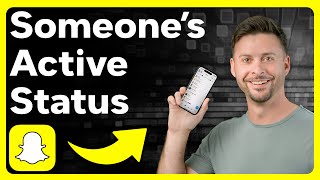 How To Check If Someone Is Active On Snapchat