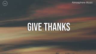 Give Thanks || 8 Hour Piano Instrumental for Prayer and Worship