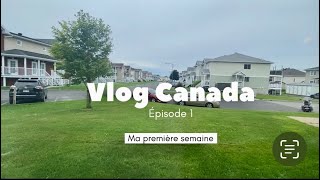 Ma première semaine au Canada🇨🇦 vlog Épisode 1