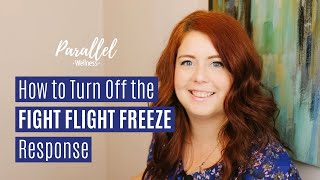 Turn Off the FIGHT FLIGHT FREEZE Response | Overcome Anxiety Symptoms