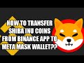 How to transfer shiba inu from binance to metamask in pakistan.shiba inu coin binance to metamask???