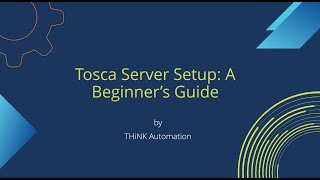 Tosca Server Setup & Installation | Beginner's Guide