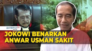 Jokowi Angkat Bicara Terkait Anwar Usman Sakit