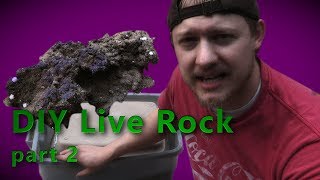 How to Make REEF LIVE ROCK- DIY Live Rock - BEST How to Video!... PART 2