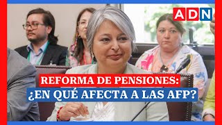 Ministra Jara sobre la Reforma de Pensiones: ¿En qué afecta a las AFP?