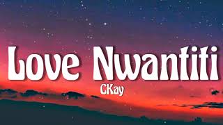CKay - Love Nwantiti (TikTok Remix) (Lyrics) "I am so obsessed I want to chop your nkwobi"
