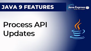 Process API Updates | Java 9 Features