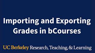 Importing and Exporting Grades in bCourses