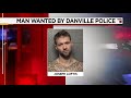 man wanted by danville virginia police