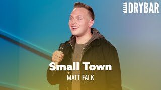 Small Town Life Just Hits Different. Matt Falk