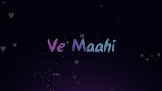 Ve Maahi Song Whatsapp Status | Arijit Singh | Kesari | Latest Whatsapp Status | Black Screen Status