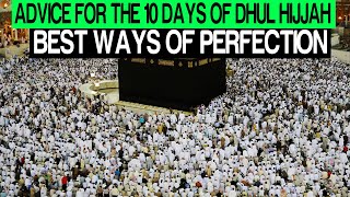 Best Ways Of Perfection | ADVICE FOR THE 10 DAYS OF DHUL HIJJAH - Abu Bakr Zoud | Book Of Allah