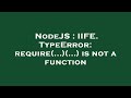 NodeJS : IIFE. TypeError: require(...)(...) is not a function
