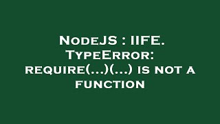 NodeJS : IIFE. TypeError: require(...)(...) is not a function