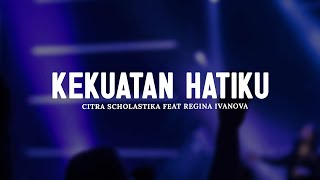 Kekuatan Hatiku - Citra Scholastika feat Regina Ivanova (Lirik) || Lagu Rohani Pilihan Terbaik 2024