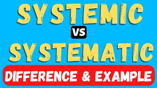Systematic vs Systemic Difference Example | Systemic Sentence