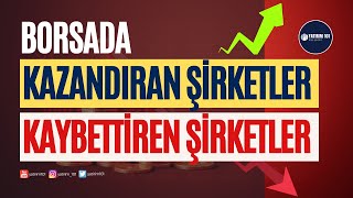 Borsada Hangi Şirketler Kazandırır Hangileri Süründürür?