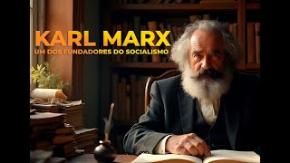 Documentário - Karl Marx - Um dos Fundadores do Socialismo