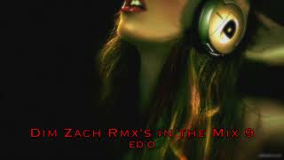 Dim Zach Rmx's in The Mix 9  ED O