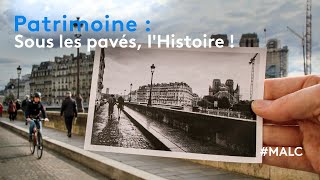 Patrimoine : Sous les pavés, l'Histoire !