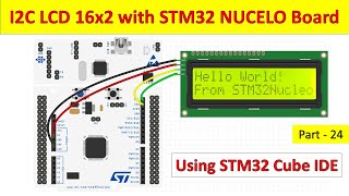 24 I2C LCD 16x2 with STM32 Nucleo Board || STM32 Cube IDE ||