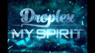 Droplex - My Spirit (Original Mix) [Official Prew]