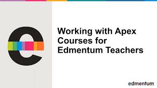 Courseware: Demo | Working with Apex Courses for Edmentum Teachers