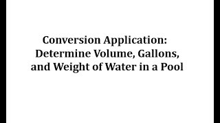 Conversion App: Determine Volume, Gallons and Weight of Water in a Pool