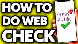 How To Do Web Check In Virgin Atlantic (Easy!)