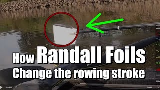 How Randall Foils change the rowing stroke