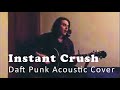 Instant Crush - Daft Punk feat. Julian Casablancas (Acoustic Cover)