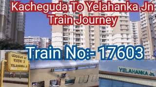 Kacheguda To Yelahanka Jn Train Journey Vlog Train:-No:-17603