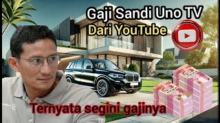 Wow Segini Gaji Sandi Uno Dari Channel YouTube 💲🤑 TERBARU 2025