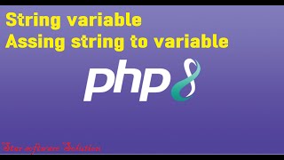 How to create string variable and assign string to variable in PHP